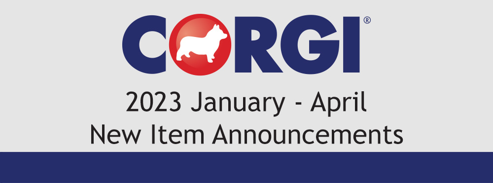 Corgi January to April 2023 Announcements